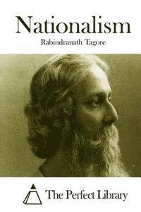 Rabindranath Tagore, The Perfect Library - Nationalism, Häftad