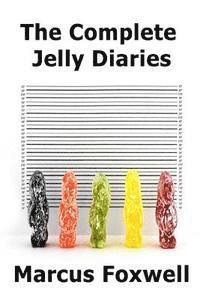 bokomslag The Complete Jelly Diaries: Part of the Death Row Rejects collection.