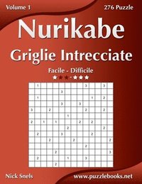 bokomslag Nurikabe Griglie Intrecciate - Da Facile a Difficile - Volume 1 - 276 Puzzle