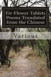 bokomslag Fir-Flower Tablets Poems Translated from the Chinese