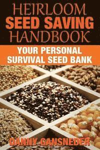 bokomslag Heirloom Seed Saving Handbook: Your Personal Survival Seed Bank