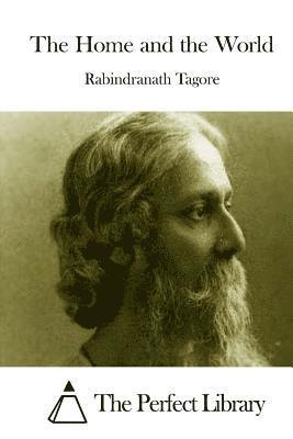 Rabindranath Tagore, The Perfect Library - The Home and the World, Häftad