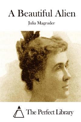Julia Magruder, The Perfect Library - A Beautiful Alien, Häftad