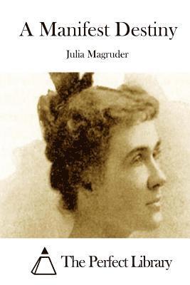 Julia Magruder, The Perfect Library - A Manifest Destiny, Häftad