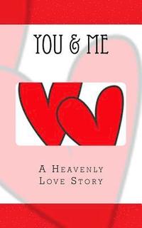 bokomslag You & Me: A Heavenly Love Story