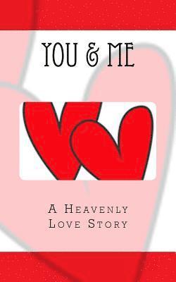 You & Me: A Heavenly Love Story 1