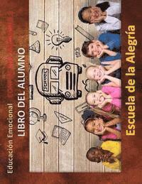 Escuela de la Alegria - Educacion Emocional - Conflictos Escolares - Libro del alumno: Educamos para la VIDA, Häftad