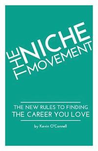 bokomslag The Niche Movement: The New Rules to Finding a Career You Love