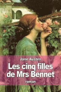bokomslag Les cinq filles de Mrs Bennet: Orgueil et préjugé