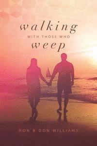 Walking with Those Who Weep: A Guide to Grief Support 1