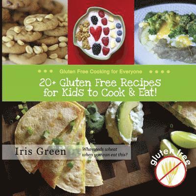 Iris Green - 20+ Gluten Free Recipes for Kids to Cook & Eat!, Häftad. Tillgänglighet: Lägg i varukorg