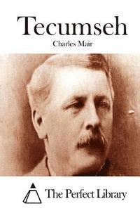 Charles Mair, The Perfect Library - Tecumseh, Häftad