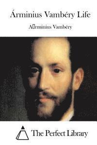 Árminius Vambéry Life 1