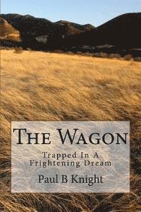 bokomslag The Wagon: Trapped In A Frightening Dream