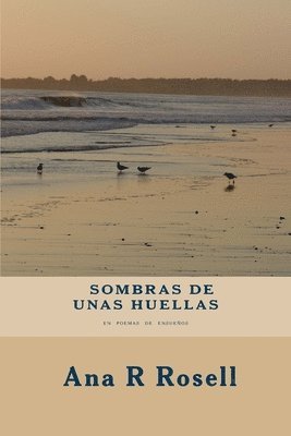 Sombras De Unas Huellas: En Poemas de Ensueños 1