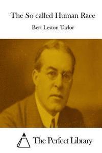 Bert Leston Taylor, The Perfect Library - The So Called Human Race, Häftad