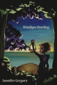 Windigos Howling: A Sierra Reitar Mystery 1