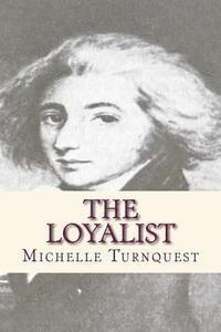 bokomslag The Loyalist: One of Our American Descendants