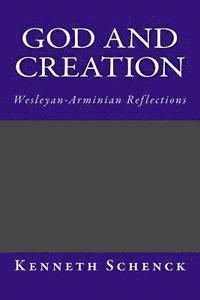 bokomslag God and Creation: Wesleyan-Arminian Reflections