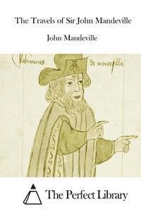 John Mandeville, The Perfect Library - The Travels of Sir John Mandeville, Häftad