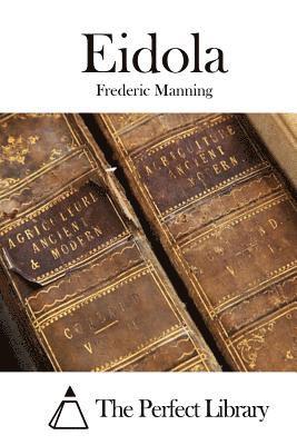 Frederic Manning, The Perfect Library - Eidola, Häftad