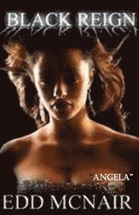 Black Reign: ' Angela' 1