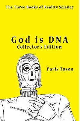 Paris Tosen - God is DNA Collector's Edition: The Three Books of Reality Science, Häftad