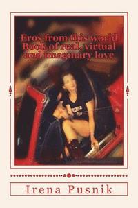bokomslag Eros from this world Book of real, virtual and imaginary love: Bilingual book: English-Croatian