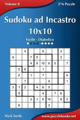 Sudoku ad Incastro 10x10 - Da Facile a Diabolico - Volume 8 - 276 Puzzle 1