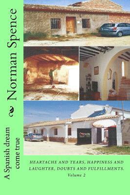 bokomslag A SPANISH DREAM come true: Heartache and tears, happiness and laughter, douts and fulfillments