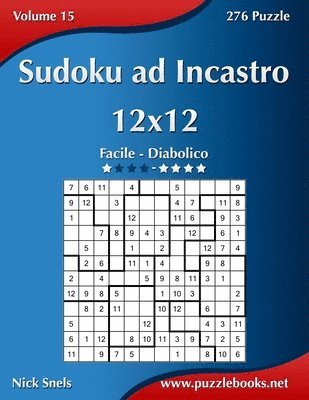 Sudoku ad Incastro 12x12 - Da Facile a Diabolico - Volume 15 - 276 Puzzle 1