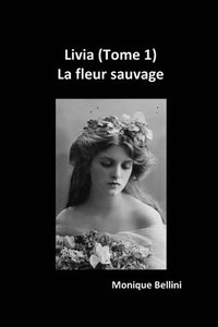 bokomslag Livia (Tome 1): La fleur sauvage