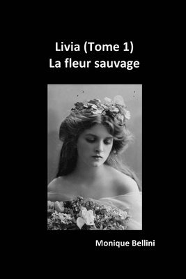 bokomslag Livia (Tome 1): La fleur sauvage