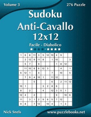 Sudoku Anti-Cavallo 12x12 - Da Facile a Diabolico - Volume 3 - 276 Puzzle 1