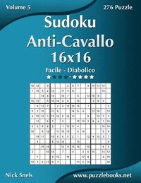 bokomslag Sudoku Anti-Cavallo 16x16 - Da Facile a Diabolico - Volume 5 - 276 Puzzle