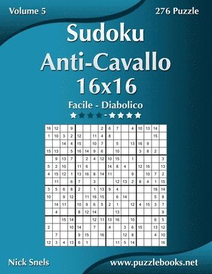 Sudoku Anti-Cavallo 16x16 - Da Facile a Diabolico - Volume 5 - 276 Puzzle 1