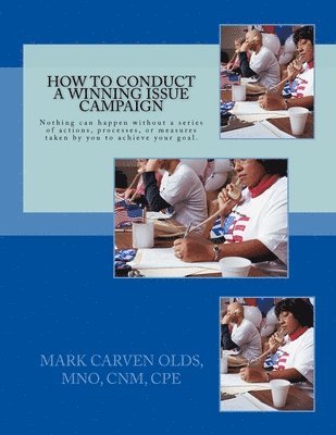 Mark Carven Olds Mno - How to Conduct a Winning Issue Campaign, Häftad