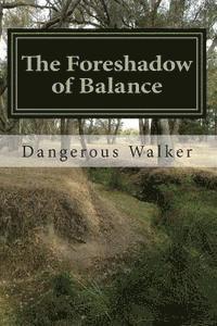 Dangerous Walker - The Foreshadow of Balance, Häftad