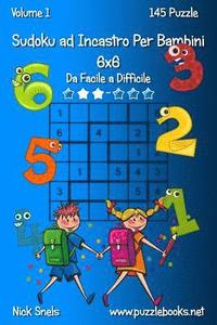 bokomslag Sudoku ad Incastro Per Bambini 6x6 - Da Facile a Difficile - Volume 1 - 145 Puzzle