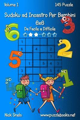 bokomslag Sudoku ad Incastro Per Bambini 6x6 - Da Facile a Difficile - Volume 1 - 145 Puzzle