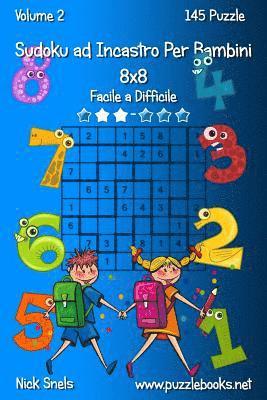 Sudoku ad Incastro Per Bambini 8x8 - Da Facile a Difficile - Volume 2 - 145 Puzzle 1