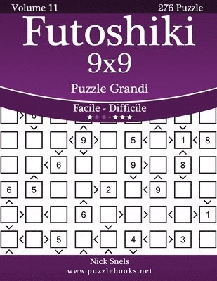 bokomslag Futoshiki 9x9 Puzzle Grandi - Da Facile a Difficile - Volume 11 - 276 Puzzle