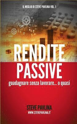 bokomslag Rendite passive: Guadagnare senza lavorare... o quasi