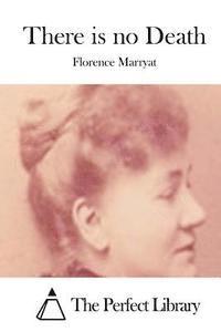 Florence Marryat, The Perfect Library - There is no Death, Häftad
