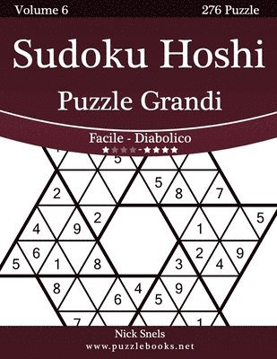 Nick Snels - Sudoku Hoshi Puzzle Grandi - Da Facile a Diabolico - Volume 6 - 276 Puzzle, Häftad