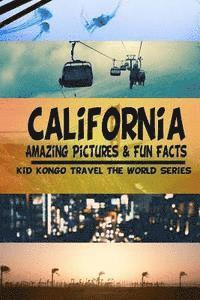 Kid Kongo - California Amazing Pictures & Fun Facts (Kid Kongo Travel The World Series )(Boo, Häftad