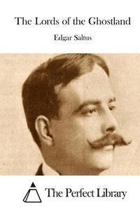 Edgar Saltus, The Perfect Library - The Lords of the Ghostland, Häftad