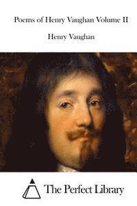 Henry Vaughan, The Perfect Library - Poems of Henry Vaughan Volume II, Häftad
