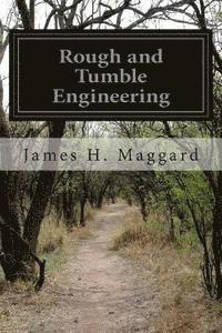 bokomslag Rough and Tumble Engineering