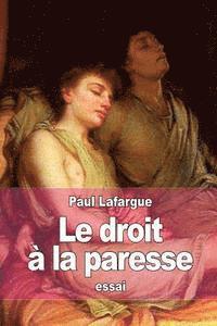 bokomslag Le droit à la paresse: Réfutation du "droit au travail" de 1848